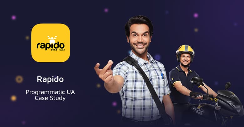 How We Outperformed Rapido Bike-Taxi App’s CPA KPI by 45% While Scaling Up the Campaign x13